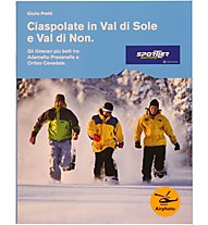 Sportler Ciaspolate in Val di Sole e Val di Non - Guide per ciaspolate, Italiano